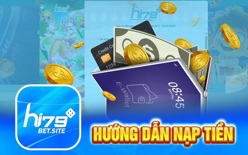 Nạp Tiền HI79Bet