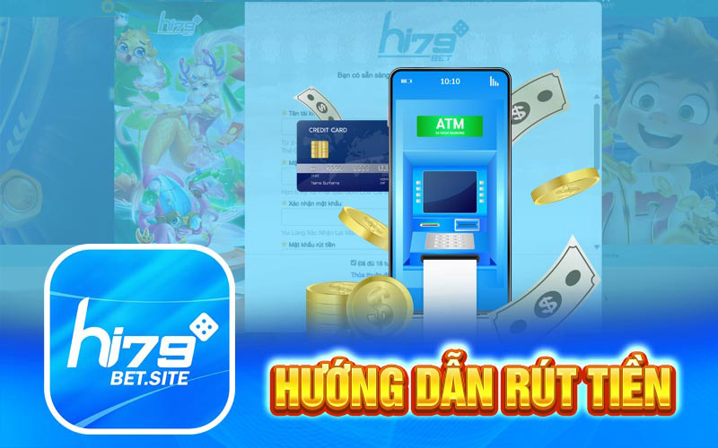 Rút Tiền HI79Bet